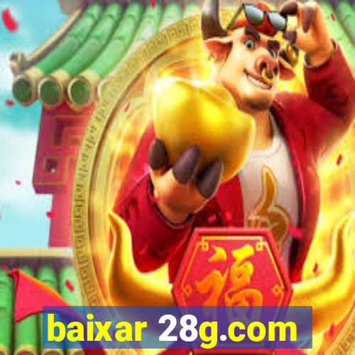 baixar 28g.com